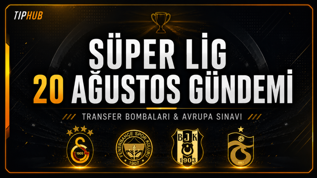 Süper Lig 20 Ağustos gündemi için hazırlanan TipHub Pro kapak görseli; siyah ve altın renkli premium spor medya tasarımında “SÜPER LİG 20 AĞUSTOS GÜNDEMİ” ve “TRANSFER BOMBALARI & AVRUPA SINAVI” başlıkları yer alıyor. Görselin alt bölümünde Galatasaray, Fenerbahçe, Beşiktaş ve Trabzonspor'u temsil eden dört kulüp arması altın ışık efektleriyle sıralanıyor. Arka planda karanlık stadyum atmosferi, altın ışık çizgileri, geometrik grid detayları ve merkezde Süper Lig rekabetini simgeleyen stilize bir kupa bulunuyor. Kompozisyon, dört büyük kulübün transfer gündemi ve Avrupa kupalarındaki sınavlarını vurgulayan dramatik ve modern bir futbol haber kapağı görünümünde.