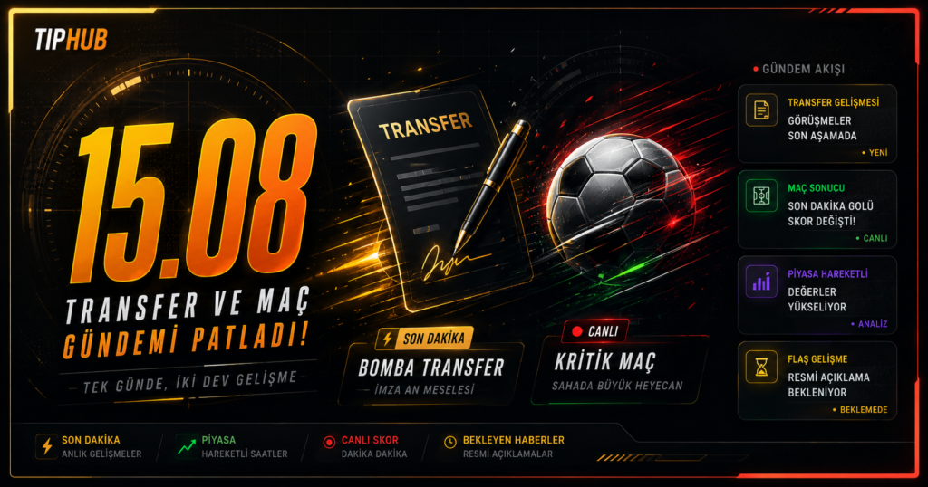 Süper Lig gündem 15 Ağustos transfer haberleri ve maç programı